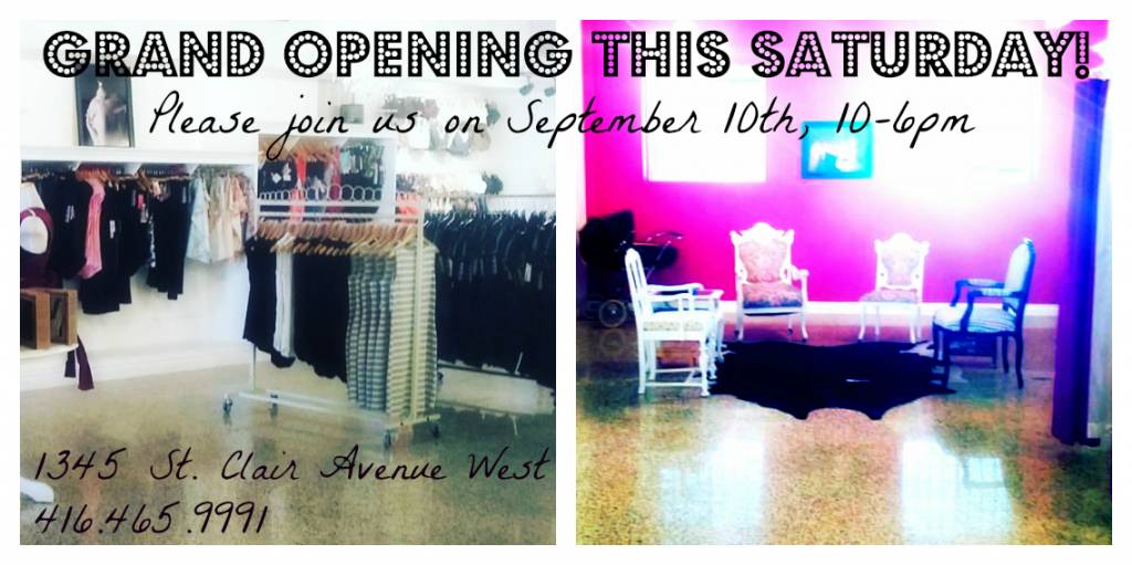 Grand Opening this Saturday, Sept. 10th 1345 St. Clair Avenue West 10am-6pm