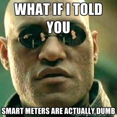 Why do they call them 'Smart' Meters?