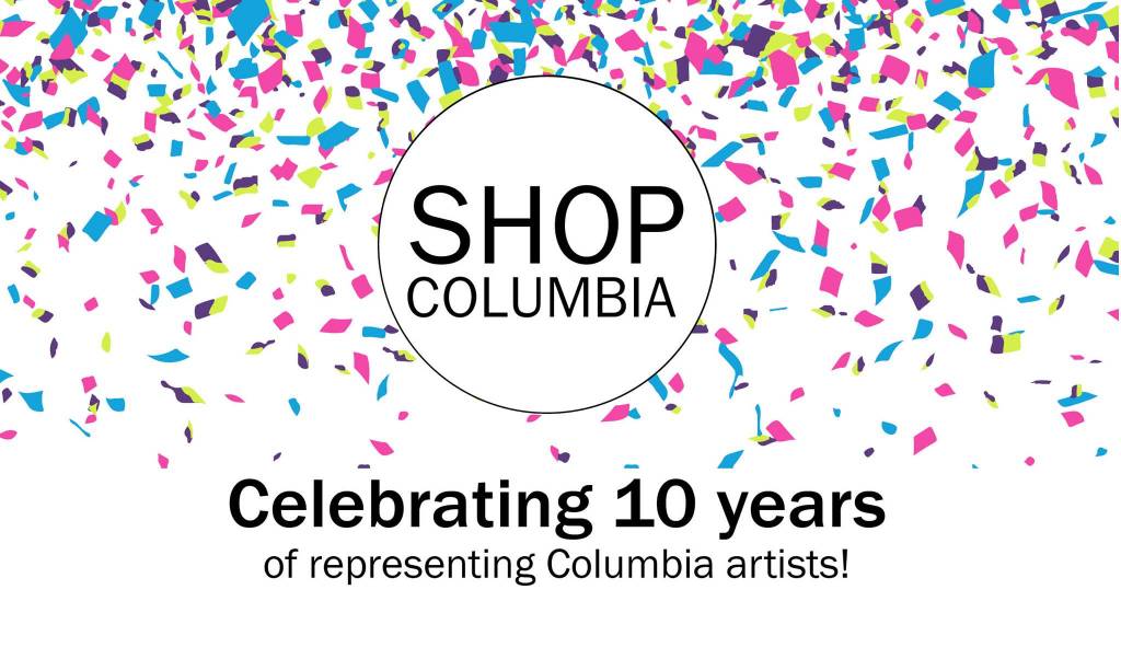 ShopColumbia 10 Year Anniversary Celebration and Artist Reunion!