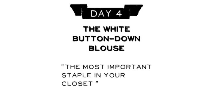 Day 4: The White Button-Down Blouse