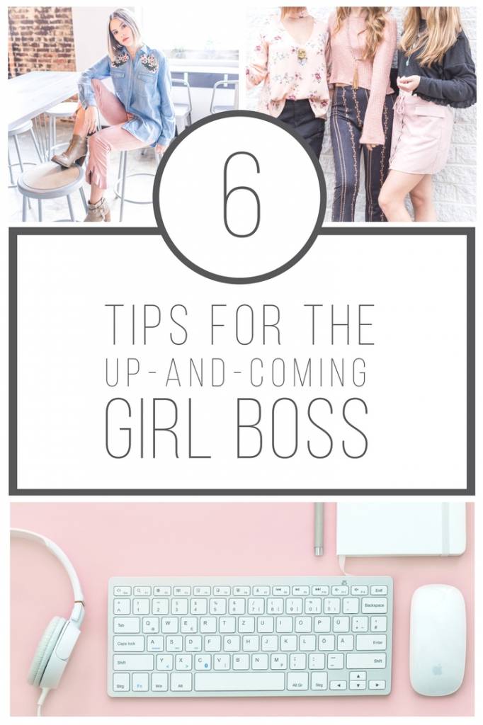 6 Tips for the Up-and-Coming Girl Boss