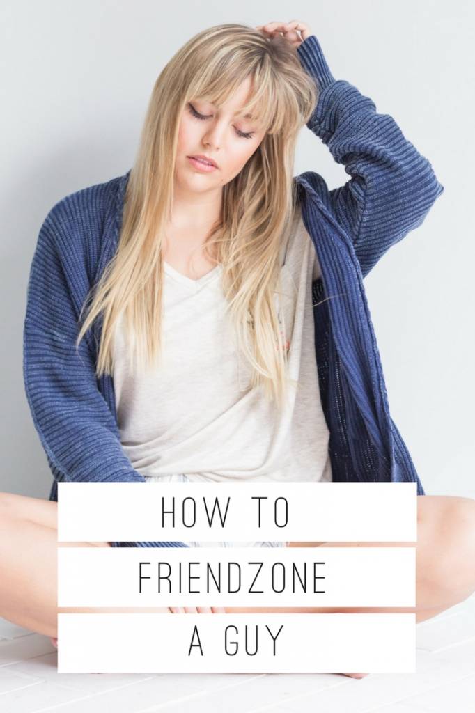 How to Friend Zone a Guy