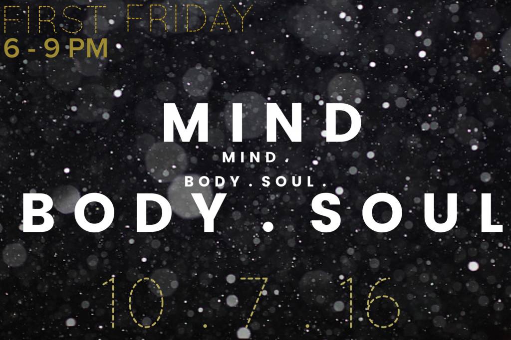 First Friday // MIND. BODY. SOUL.