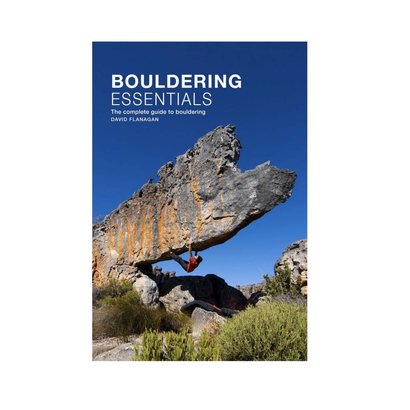 Bouldering Essentials: The Complete Guide to Bouldering