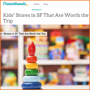 Parenthoods SF: Kid's Stores That Are Worth...