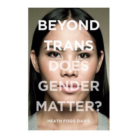 Beyond Trans: Does Gender Matter