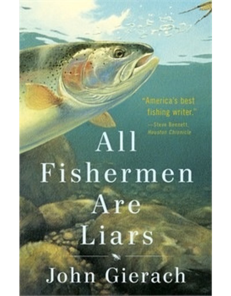 all fishermen are liars by gierach royal gorge anglers all fishermen are liars by gierach royal gorge anglers