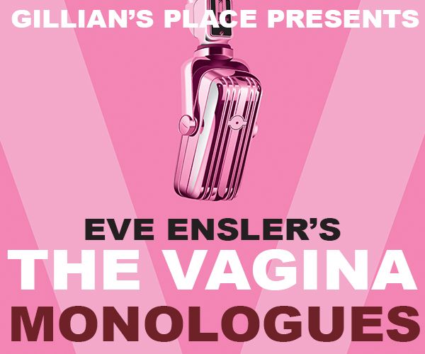 The Vagina Monologues in support of Gillian's Place