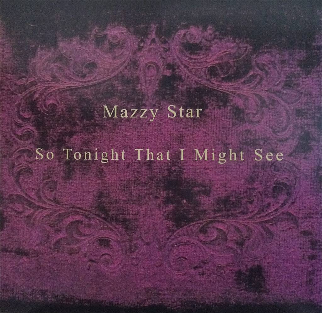 So Tonight That I Might See (1993) | Mazzy Star | Music album covers ...