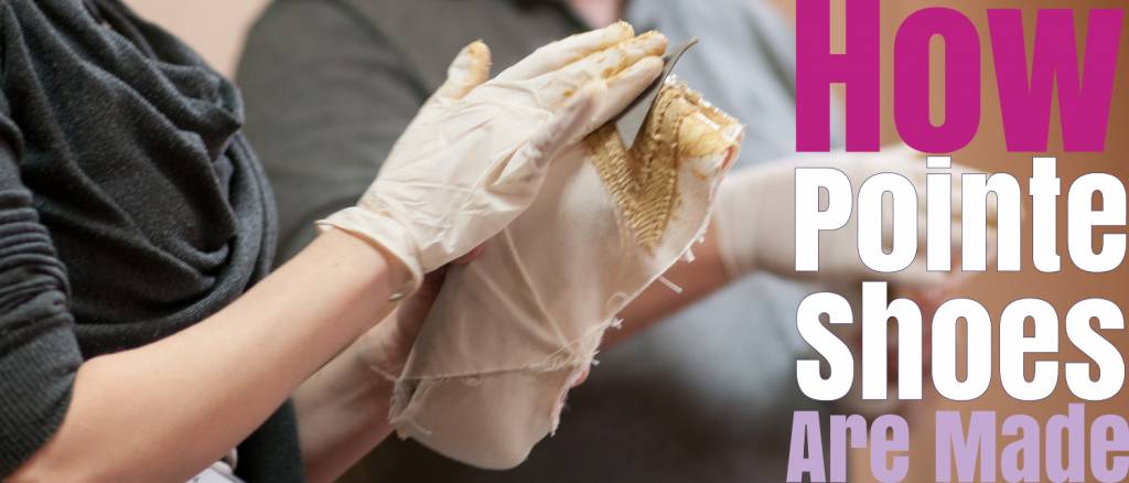 How pointe shoes are made