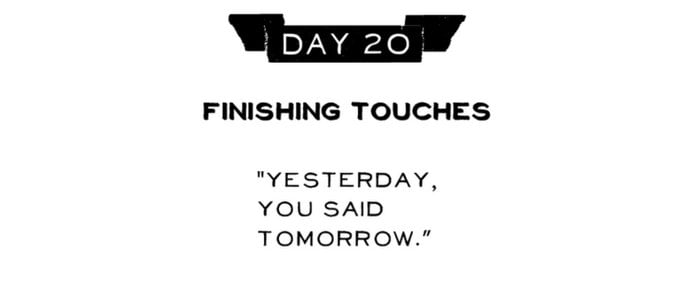 Day 20: Finishing Touches