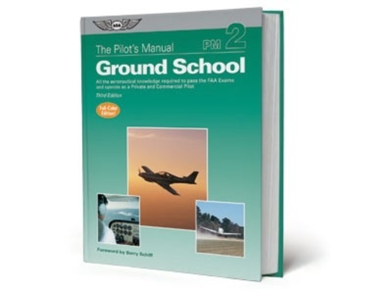 The Pilot's Manual Volume 2: Ground School